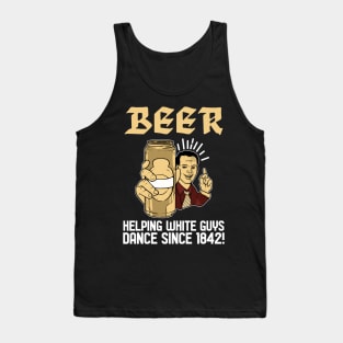 Helping dance since 1842 - For Beer Tank Top